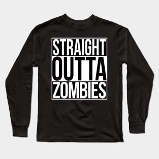 Straight Outta Zombies Long Sleeve T-Shirt